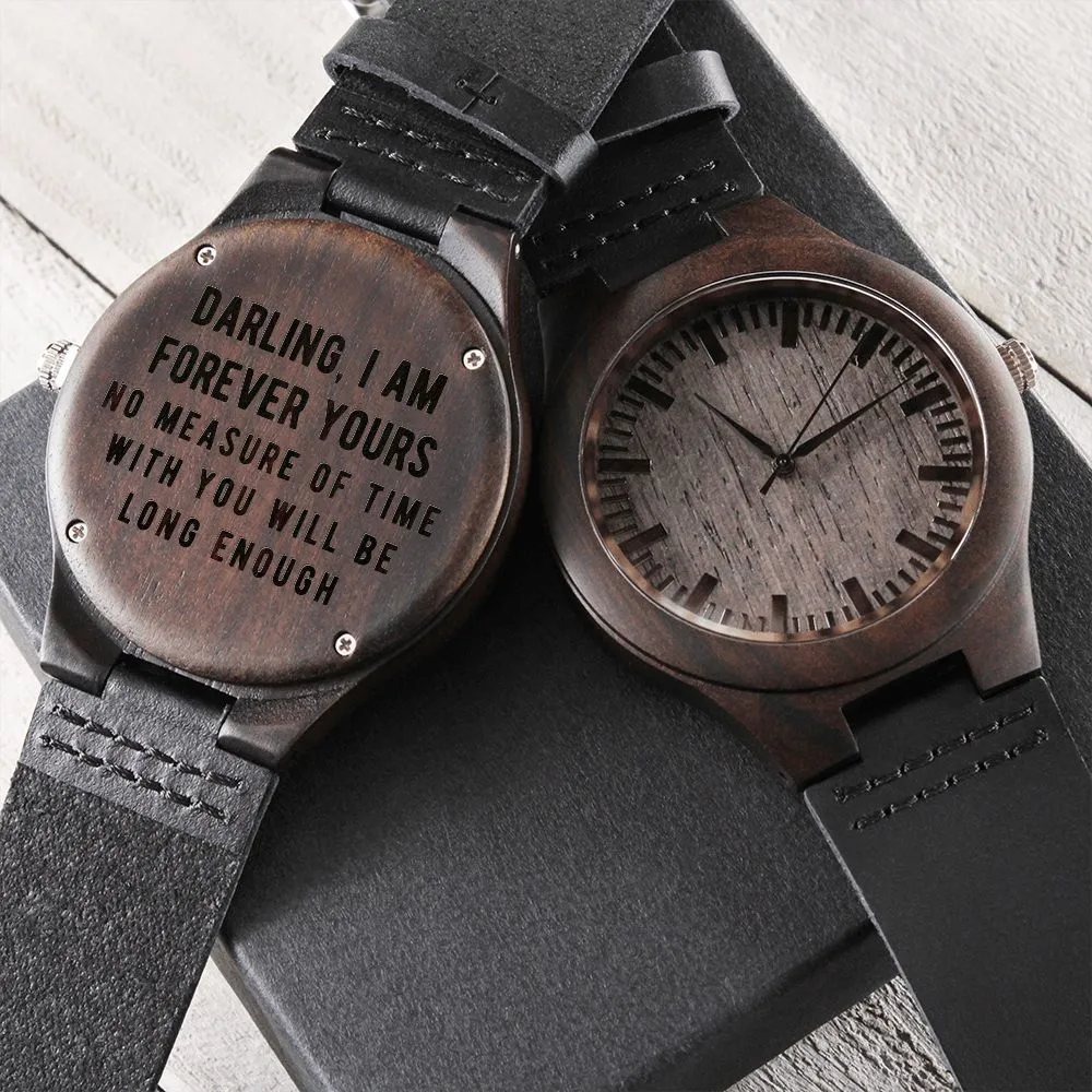 No Measure Of Time With You Will Be Long Enough Engraved Wooden Watch